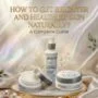 How to Get Brighter and Healthier Skin Naturally? A Complete Guide